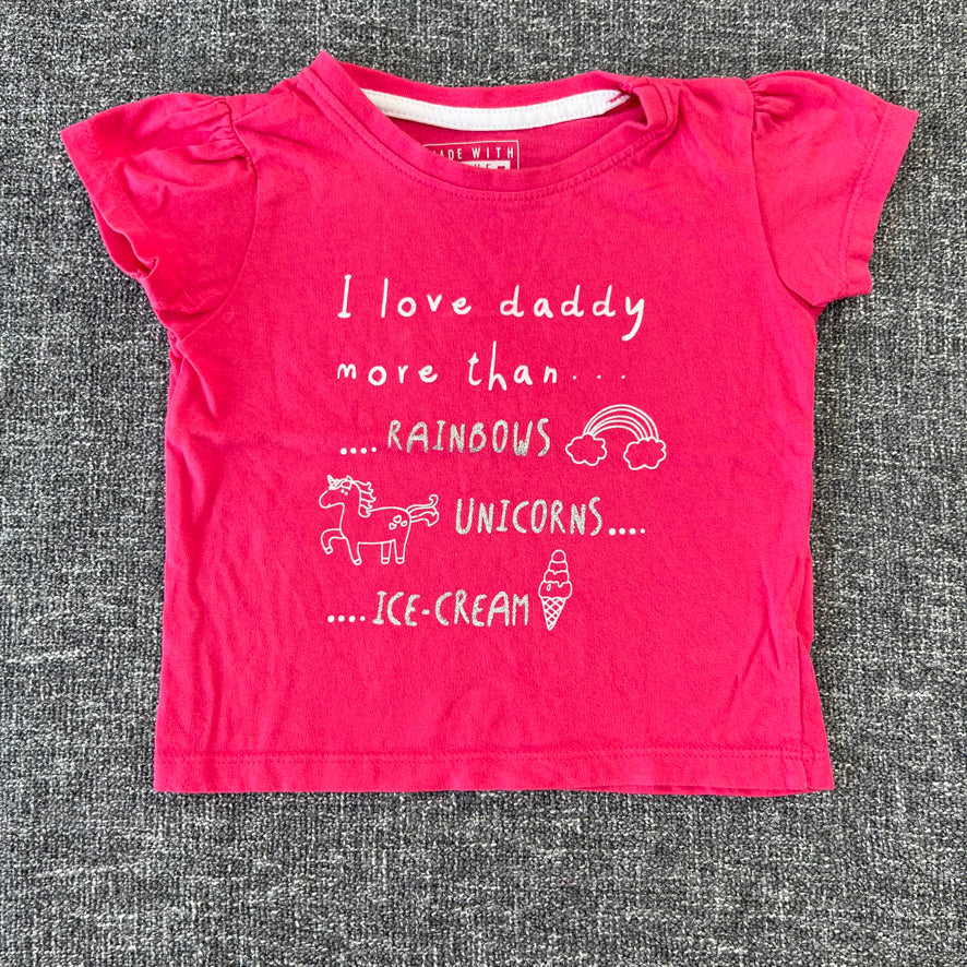 Girls 9-12 Month Pink "I love daddy more than.... rainbows....unicorns....ice cream T-shirt